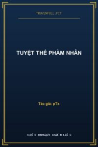 Tuyệt Thế Phàm Nhân