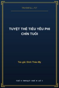 Tuyệt Thế Tiểu Yêu Phi Chín Tuổi