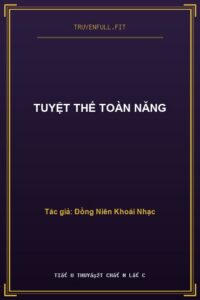 Tuyệt Thế Toàn Năng