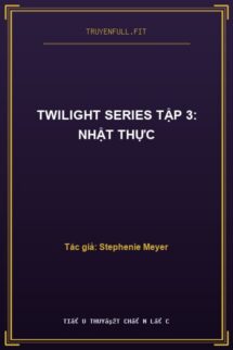 Twilight Series Tập 3: Nhật Thực