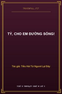 Tỷ, Cho Em Đường Sống!