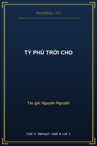 Tỷ Phú Trời Cho