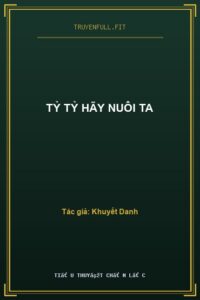Tỷ Tỷ Hãy Nuôi Ta