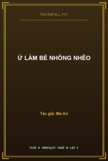Ứ Làm Bé Nhõng Nhẽo