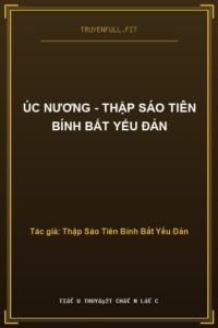 Úc Nương – Thập Sáo Tiên Bính Bất Yếu Đản