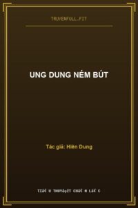 Ung Dung Ném Bút