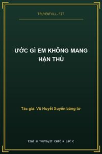 Ước Gì Em Không Mang Hận Thù