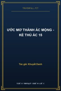 Ước Mơ Thành Ác Mộng – Kẻ Thủ Ác 15