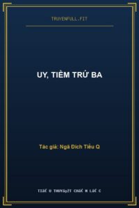 Uy, Tiềm Trứ Ba