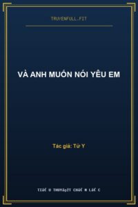 Và Anh Muốn Nói Yêu Em