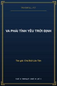 Va Phải Tình Yêu Trời Định