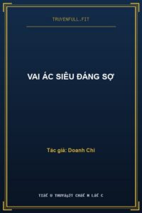 Vai Ác Siêu Đáng Sợ