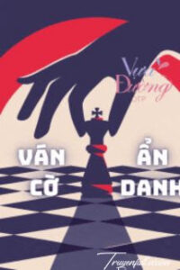 Ván Cờ Ẩn Danh – Nguyên Thanh Đại