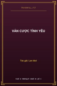 Ván Cược Tình Yêu