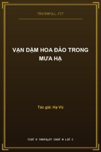 Vạn Dặm Hoa Đào Trong Mưa Hạ