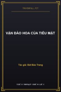 Vận Đào Hoa Của Tiểu Mật