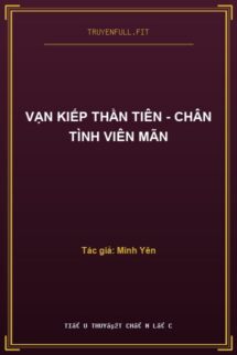 Vạn Kiếp Thần Tiên – Chân Tình Viên Mãn