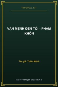 Vận Mệnh Đen Tối – Phạm Khôn