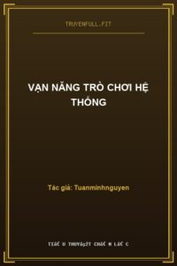 Vạn Năng Trò Chơi Hệ Thống