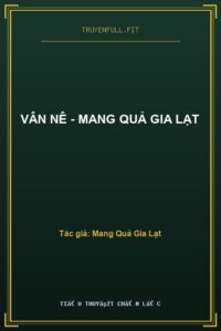Vân Nê – Mang Quả Gia Lạt
