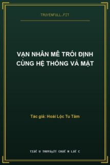 Vạn Nhân Mê Trói Định Cùng Hệ Thống Vả Mặt