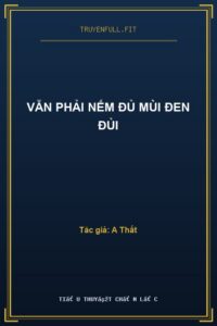 Vẫn Phải Nếm Đủ Mùi Đen Đủi
