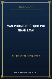 Văn Phòng Chủ Tịch Phi Nhân Loại