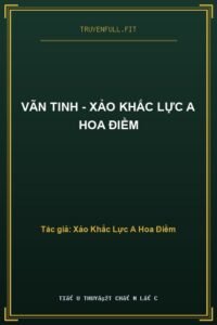 Vãn Tinh – Xảo Khắc Lực A Hoa Điềm
