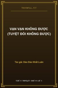 Vạn Vạn Không Được (Tuyệt Đối Không Được)