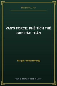 VAN’s Force: Phế Tích Thế Giới Các Thần