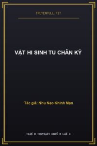 Vật Hi Sinh Tu Chân Ký