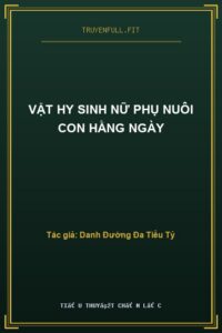 Vật Hy Sinh Nữ Phụ Nuôi Con Hằng Ngày