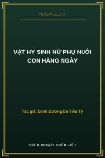 Vật Hy Sinh Nữ Phụ Nuôi Con Hằng Ngày