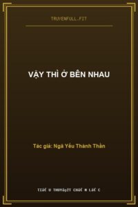 Vậy Thì Ở Bên Nhau