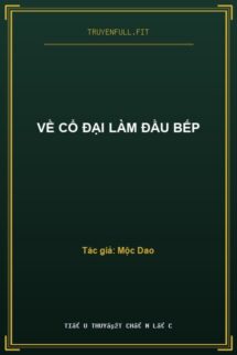 Về Cổ Đại Làm Đầu Bếp