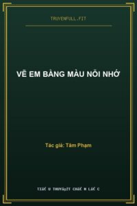 Vẽ Em Bằng Màu Nỗi Nhớ