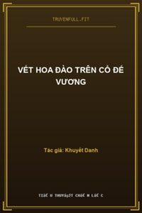 Vết Hoa Đào Trên Cổ Đế Vương