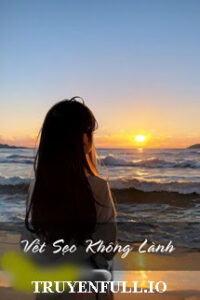 Vết Sẹo Không Lành – Ngư Du Thập Tứ Châu