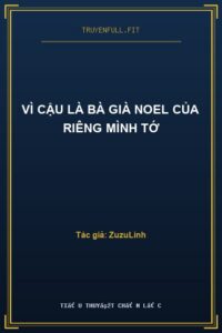 Vì Cậu Là Bà Già Noel Của Riêng Mình Tớ