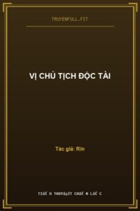 Vị Chủ Tịch Độc Tài