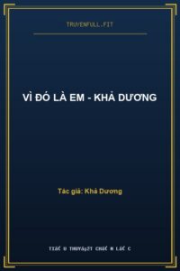 Vì Đó Là Em – Khả Dương