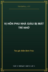 Vị Hôn Phu Nhà Giàu Bị Mất Trí Nhớ