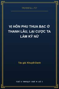 Vị Hôn Phu Thua Bạc Ở Thanh Lâu, Lại Cược Ta Làm Kỹ Nữ