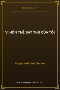 Vị Hôn Thê Sát Thủ Của Tôi