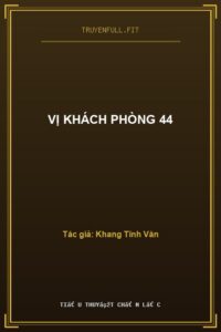 Vị Khách Phòng 44
