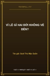 Vì Lẽ Gì Hai Đời Không Về Đến?