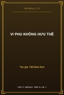 Vi Phu Không Hưu Thê
