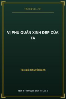 Vị Phu Quân Xinh Đẹp Của Ta