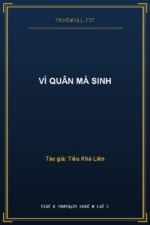 Vì Quân Mà Sinh