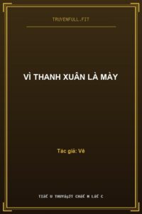 Vì Thanh Xuân Là Mày